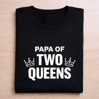 Papa of Two Queens T-Shirt for Proud Girl Dads | Father of Daughters Classic Crew T-Shirt